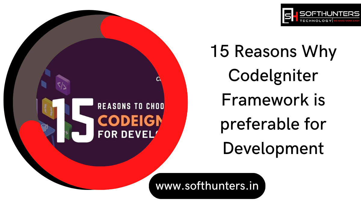 reasons why codelgniter framework is preferable for development