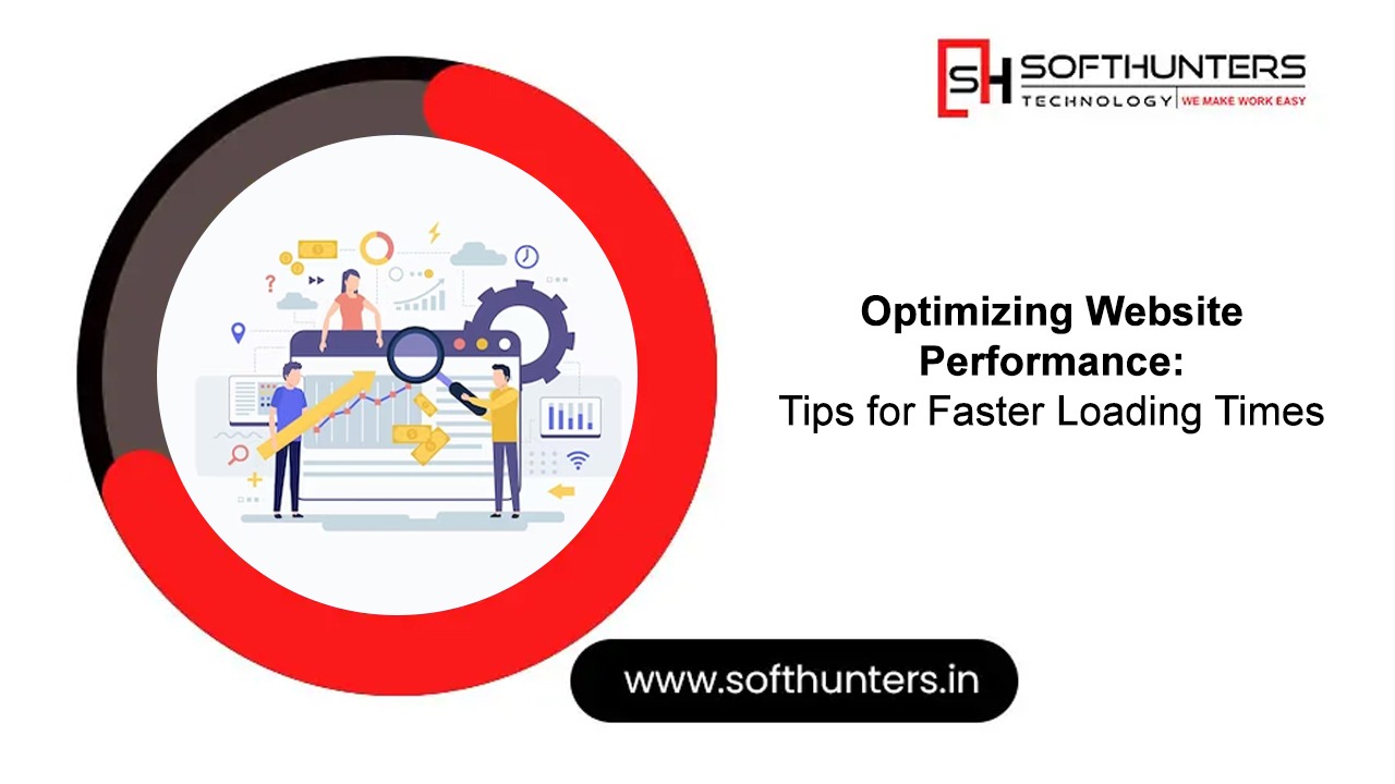 Optimizing Website Performance: Tips for Faster Loading Times